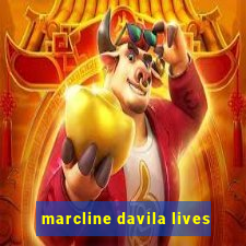 marcline davila lives